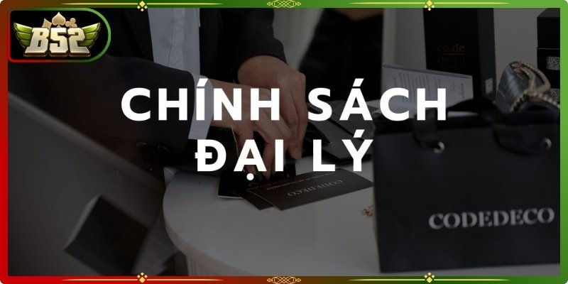 Chính sách đại lý quy định rõ quyền lợi, nghĩa vụ và cơ chế vận hành