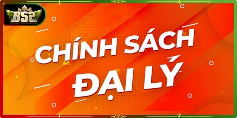 Chính sách đại lý B52club thiết lập khuôn khổ hợp tác giữa hệ thống và các đại lý